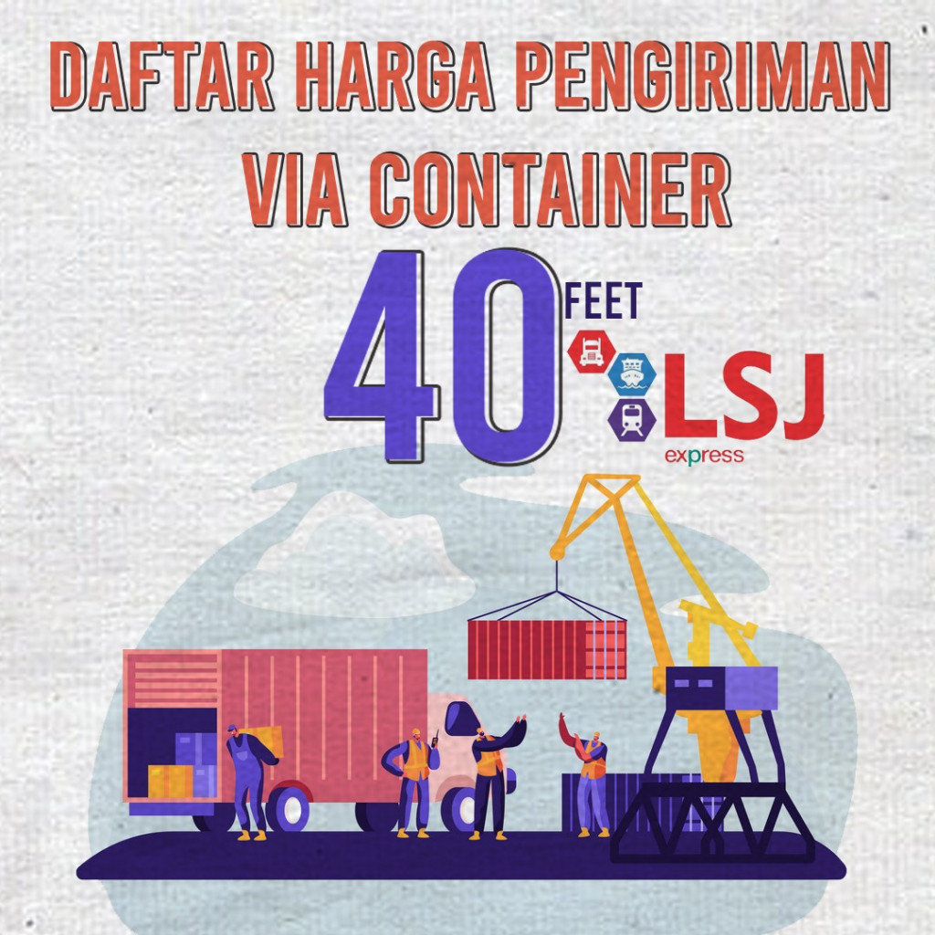 Harga Container 40 Feet dari Jakarta