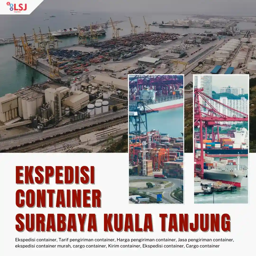 Jasa Ekspedisi via Kontainer Surabaya ke Kuala Tanjung